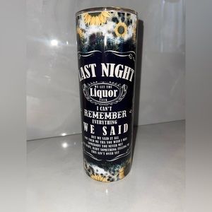 Last Night We Let The Liquor Talk Tumbler